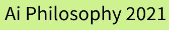Ai Philosophy, Online.
